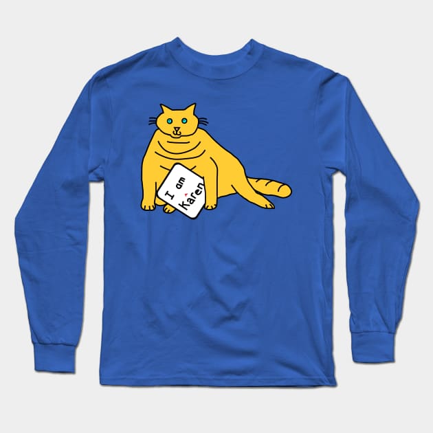 Chonk Cat with Karen Meme Sign Long Sleeve T-Shirt by ellenhenryart